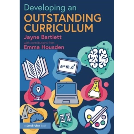 Developing an Outstanding Curriculum: A Practical Guide for Schools