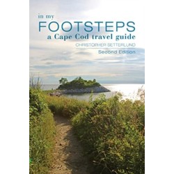 In My Footsteps: A Cape Cod Traveler's Guide, Second Edition