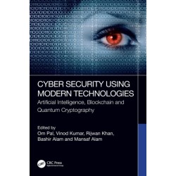 Cyber Security Using Modern Technologies: Artificial Intelligence, Blockchain and Quantum Cryptography