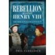 Rebellion Against Henry VIII: The Rise and Fall of a Dynasty