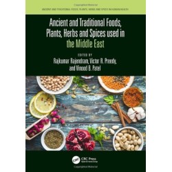 Ancient and Traditional Foods, Plants, Herbs and Spices used in the Middle East