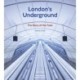 London's Underground: The Story of the Tube