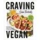 Craving Vegan: 101 Recipes to Satisfy Your Appetite the Plant-Based Way