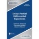 Delay Ordinary and Partial Differential Equations
