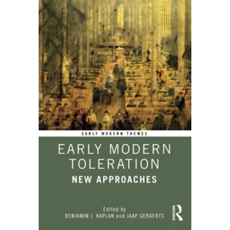 Early Modern Toleration: New Approaches