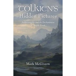 Tolkien's Hidden Pictures: Anthroposophy and the Enchantment in Middle Earth