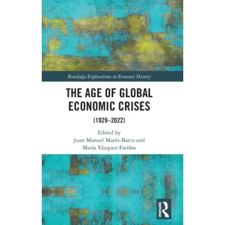 The Age of Global Economic Crises: (1929-2022)