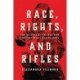 Race, Rights, and Rifles: The Origins of the NRA and Contemporary Gun Culture
