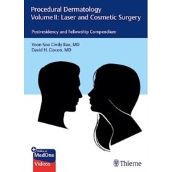 Procedural Dermatology Volume II: Laser and Cosmetic Surgery: Postresidency and Fellowship Compendium