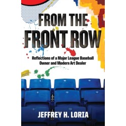 From the Front Row: Reflections of a Major League Baseball Owner and Modern Art Dealer