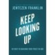 Keep Looking Up – 40 Days to Building Your Trust in God