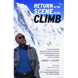 Return to the Scene of the Climb: A story of the 1st American ascent of Everest