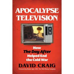 Apocalypse Television: How The Day After Helped End the Cold War
