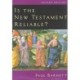 Is the New Testament Reliable?