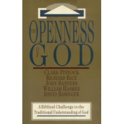 The Openness of God – A Biblical Challenge to the Traditional Understanding of God