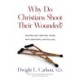 Why Do Christians Shoot Their Wounded? – Helping (Not Hurting) Those with Emotional Difficulties