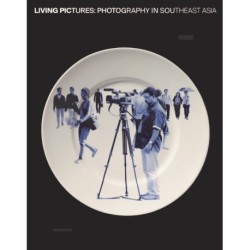 Living Pictures: Photography in Southeast Asia