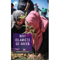 Why Islamists Go Green: Politics, Religion and the Environment