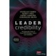 Leader Credibility: The Essential Traits of Those Who Engage, Inspire, and Transform