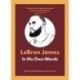 LeBron James: In His Own Words