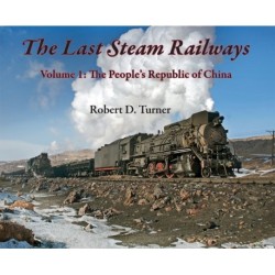 The Last Steam Railways: Volume 1: The People's Republic of China