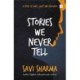 Stories We Never Tell