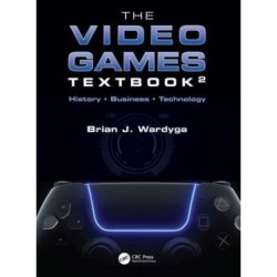 The Video Games Textbook: History • Business • Technology
