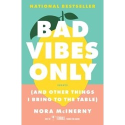 Bad Vibes Only: (and Other Things I Bring to the Table)