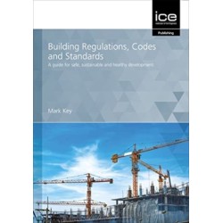 Building Regulations, Codes and Standards: A guide for safe, sustainable and healthy development