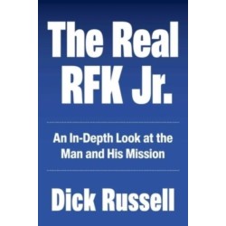 The Real RFK Jr.: Trials of a Truth Warrior