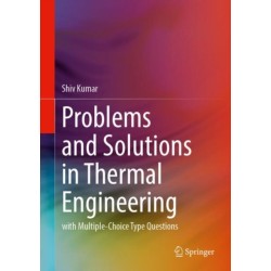 Problems and Solutions in Thermal Engineering: With Multiple-Choice Type Questions