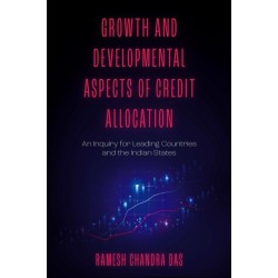 Growth and Developmental Aspects of Credit Allocation: An Inquiry for Leading Countries and the Indian States