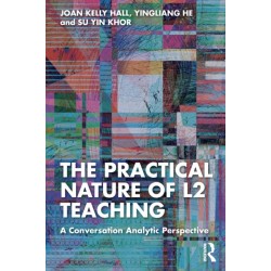 The Practical Nature of L2 Teaching: A Conversation Analytic Perspective