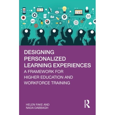 Designing Personalized Learning Experiences: A Framework for Higher Education and Workforce Training