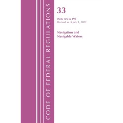 Code of Federal Regulations, Title 33 Navigation and Navigable Waters 125-199, Revised as of July 1, 2022