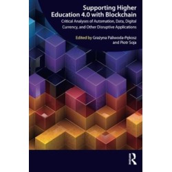 Supporting Higher Education 4.0 with Blockchain: Critical Analyses of Automation, Data, Digital Currency, and Other Disruptive Applications