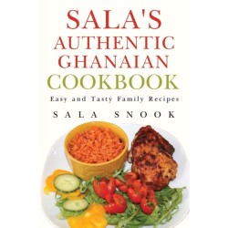 Sala's Authentic Ghanaian Cookbook