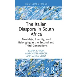 The Italian Diaspora in South Africa: Nostalgia, Identity, and Belonging in the Second and Third Generations