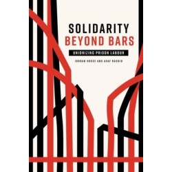 Solidarity Beyond Bars: Unionizing Prison Labour