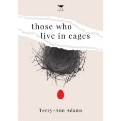 Those Who Live in Cages: A Novel