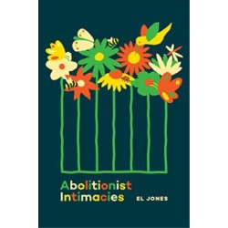 Abolitionist Intimacies