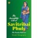 The Incredible Life of Savitribai Phule: The Fearless Reformer