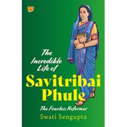 The Incredible Life of Savitribai Phule: The Fearless Reformer
