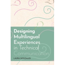 Designing Multilingual Experiences in Technical Communication