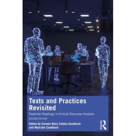 Texts and Practices Revisited: Essential Readings in Critical Discourse Analysis