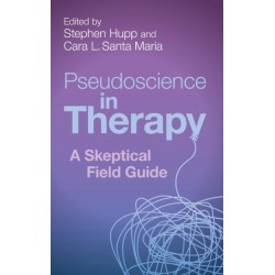 Pseudoscience in Therapy: A Skeptical Field Guide