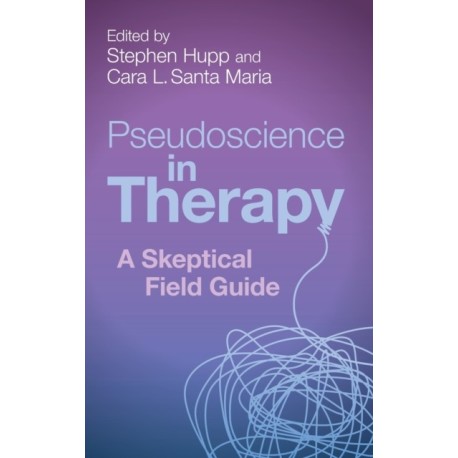 Pseudoscience in Therapy: A Skeptical Field Guide