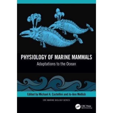 Physiology of Marine Mammals: Adaptations to the Ocean