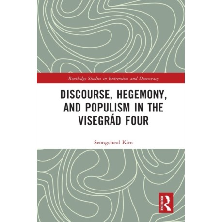 Discourse, Hegemony, and Populism in the Visegrad Four