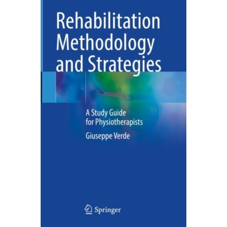 Rehabilitation Methodology and Strategies: A Study Guide for Physiotherapists